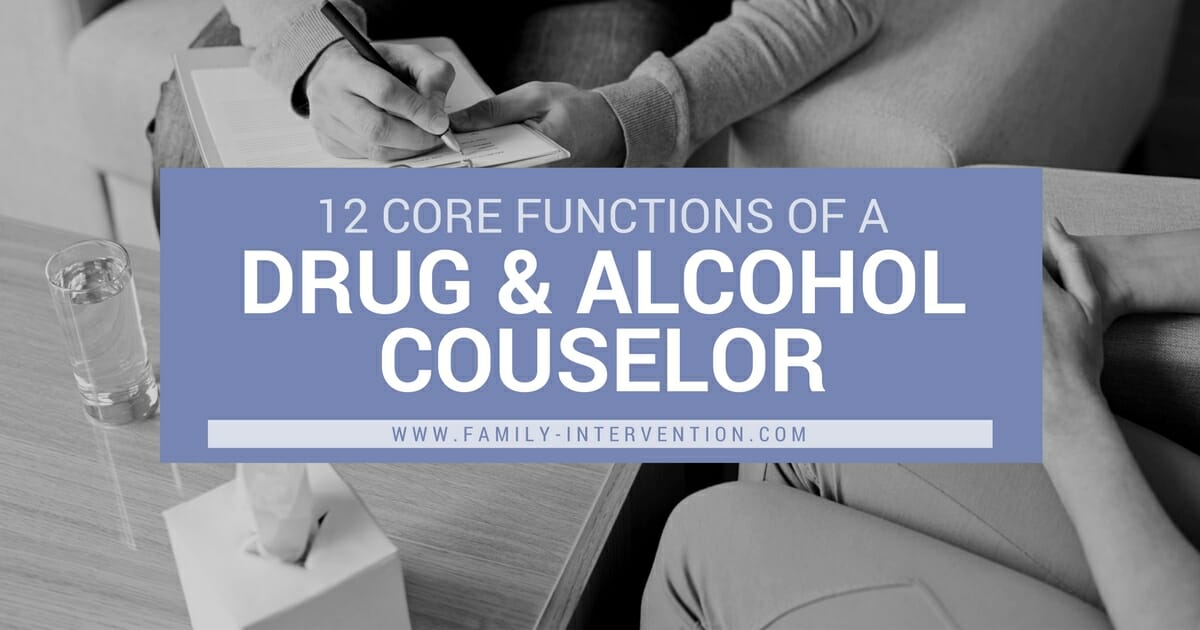 What Are the 12 Core Functions of a Drug and Alcohol Counselor?