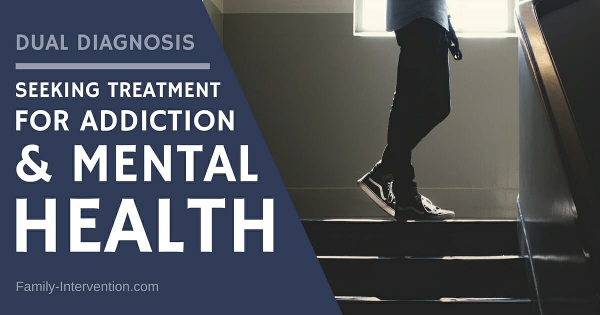 Dual Diagnosis Interventions Seeking Treatment For Addiction And Mental Health Issues